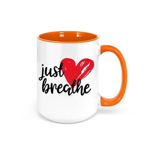 Just Breathe Mug, Funny Coffee Mug, Inspirational Mug, Gift For Her, Sublimated Design, Inspire Mug, Cute Coffee Mugs, Home Decor, Coffee - Chase Me Tees LLC