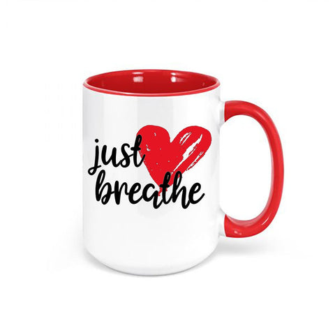 Just Breathe Mug, Funny Coffee Mug, Inspirational Mug, Gift For Her, Sublimated Design, Inspire Mug, Cute Coffee Mugs, Home Decor, Coffee - Chase Me Tees LLC