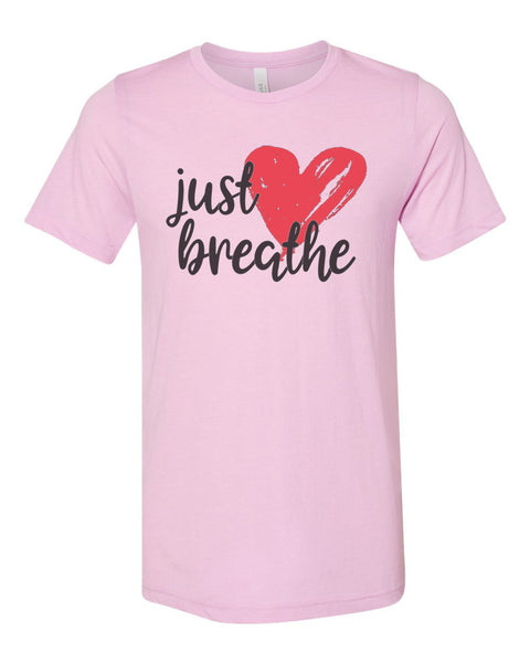 Just Breathe Shirt, Inspirational Shirt, Unisex Fit, Gift For Her, Inspire, Just Breathe, Sublimated Design, Super Soft Shirts, Breathe Tee - Chase Me Tees LLC