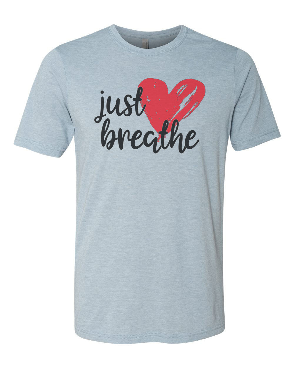 Just Breathe Shirt, Inspirational Shirt, Unisex Fit, Gift For Her, Inspire, Just Breathe, Sublimated Design, Super Soft Shirts, Breathe Tee - Chase Me Tees LLC