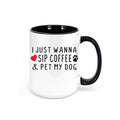 I Just Want To Sip My Coffee And Pet My Dog, Dog Owner Gift, Dog Mom Cup, Dog Gift, Coffee Mug, Dog Dad, Funny Mugs, Dog Lover Mug, Dogs - Chase Me Tees LLC