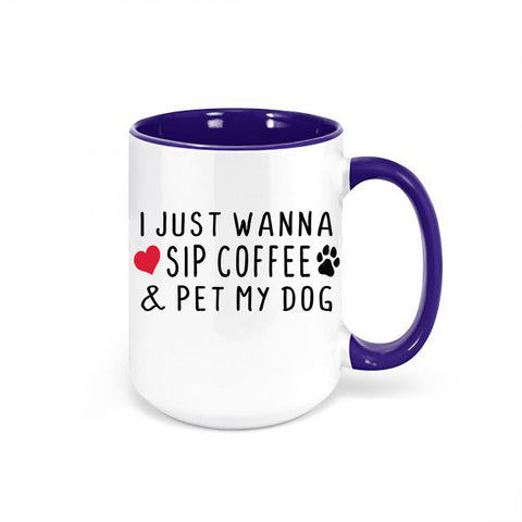 I Just Want To Sip My Coffee And Pet My Dog, Dog Owner Gift, Dog Mom Cup, Dog Gift, Coffee Mug, Dog Dad, Funny Mugs, Dog Lover Mug, Dogs - Chase Me Tees LLC