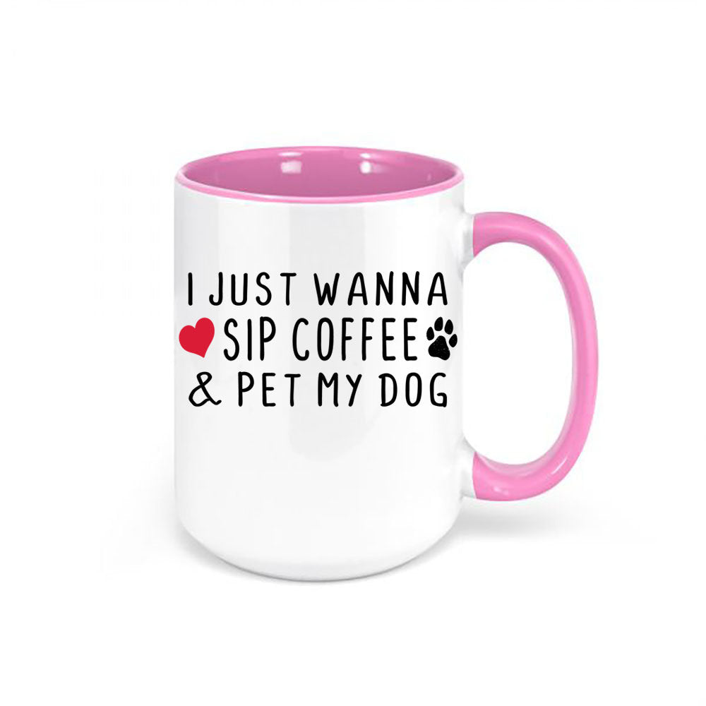 I Just Want To Sip My Coffee And Pet My Dog, Dog Owner Gift, Dog Mom Cup, Dog Gift, Coffee Mug, Dog Dad, Funny Mugs, Dog Lover Mug, Dogs - Chase Me Tees LLC