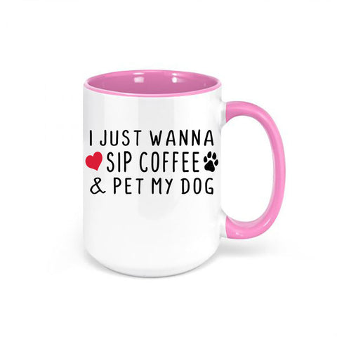 I Just Want To Sip My Coffee And Pet My Dog, Dog Owner Gift, Dog Mom Cup, Dog Gift, Coffee Mug, Dog Dad, Funny Mugs, Dog Lover Mug, Dogs - Chase Me Tees LLC