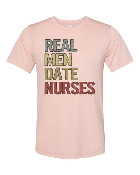 Real Men Date Nurses, Nurse Shirt, Boyfriend Of Nurse, Nurse Tshirt, Gift For Him, Unisex Fit, Nurse Apparel, Single Nurse, Nursing School - Chase Me Tees LLC