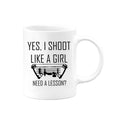 Women's Bow Hunting Mug, Yes I Shoot Like A Girl Need A Lesson, Bow Hunting Cup, Girls Bow Hunting Cup, Woman Hunter, Hunting Cup, Mom Gift - Chase Me Tees LLC
