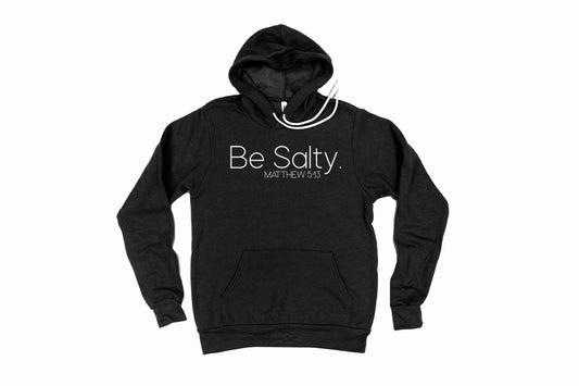 Christian Hoodie, Be Salty, Unisex Hoodie, Jesus Hoodie, Gift For Her, Be Salty Hoodie, Funny Hoodies, Gift For Him, Christian Shirt, Funny - Chase Me Tees LLC