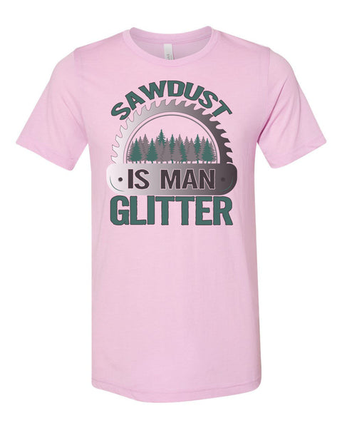 Sawdust Is Man Glitter, Construction Worker, Handyman Shirt, Dad Shirt, Father's Day Gift, Gift For Dad, Carpenter Shirt, Woodworker Shirt - Chase Me Tees LLC