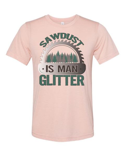Sawdust Is Man Glitter, Construction Worker, Handyman Shirt, Dad Shirt, Father's Day Gift, Gift For Dad, Carpenter Shirt, Woodworker Shirt - Chase Me Tees LLC