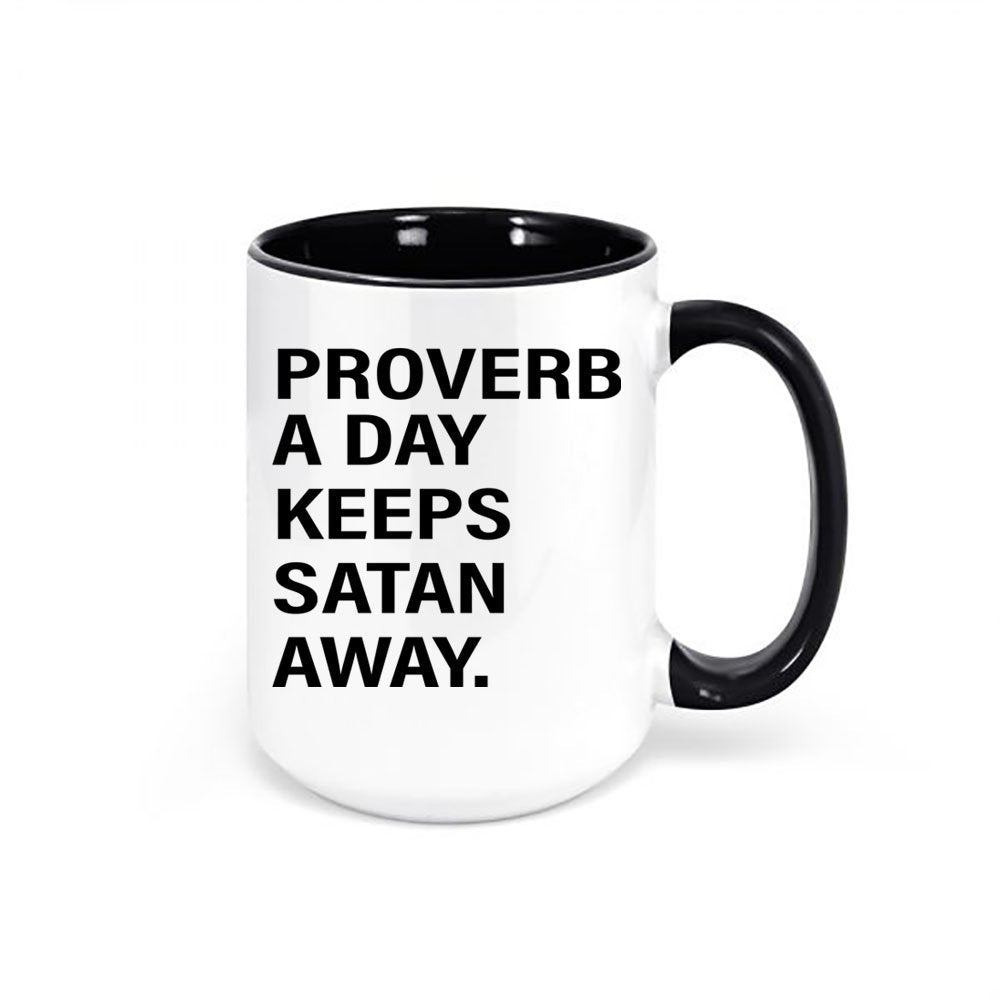 Christian Mug, Proverb A Day Keeps Satan Away, Jesus Mug, Inspirational Mug, Church Mug, Coffee Gift, Christian Gift, Sublimated Design - Chase Me Tees LLC