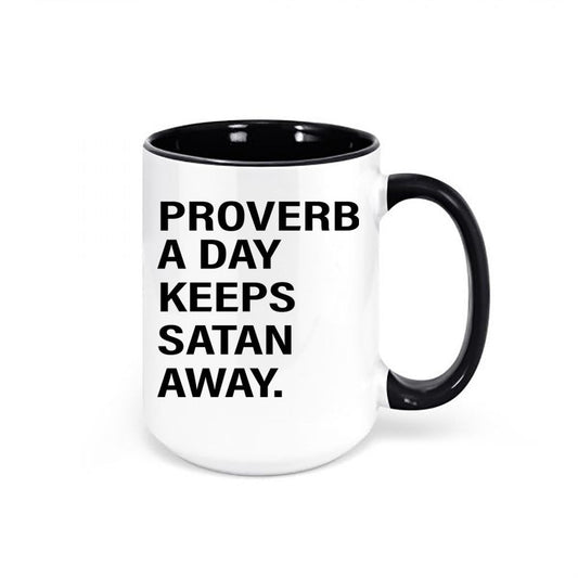 Christian Mug, Proverb A Day Keeps Satan Away, Jesus Mug, Inspirational Mug, Church Mug, Coffee Gift, Christian Gift, Sublimated Design - Chase Me Tees LLC
