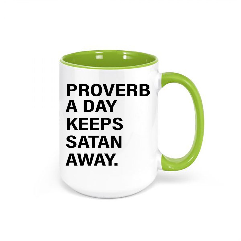 Christian Mug, Proverb A Day Keeps Satan Away, Jesus Mug, Inspirational Mug, Church Mug, Coffee Gift, Christian Gift, Sublimated Design - Chase Me Tees LLC