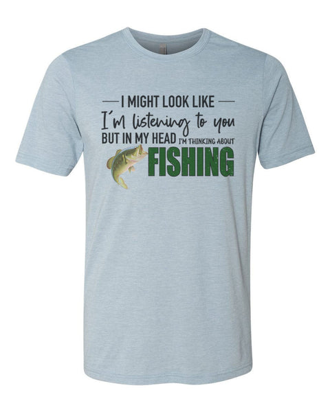 Fishing Shirt, Thinking About Fishing, Fishing Gift, Unisex Fit, Dad Gift, Gift For Him, Fishing Tshirt, Fisherman Shirt, Fisherman Gift - Chase Me Tees LLC
