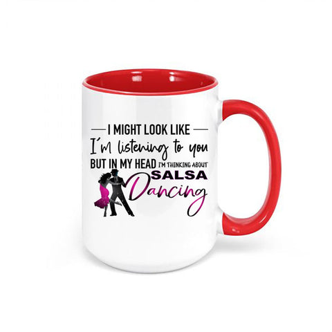 Salsa Dancing Mug, Thinking About Salsa Dancing, Dance Gift, Dancing Mug, Gift For Dancer, Salsa Dancing, Gift For Her, Dancing Cup, Salsa - Chase Me Tees LLC