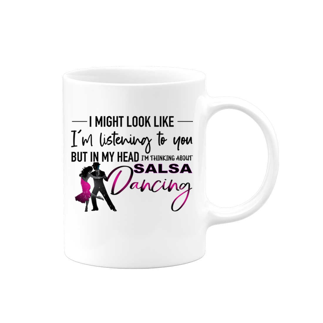 Salsa Dancing Mug, Thinking About Salsa Dancing, Dance Gift, Dancing Mug, Gift For Dancer, Salsa Dancing, Gift For Her, Dancing Cup, Salsa - Chase Me Tees LLC