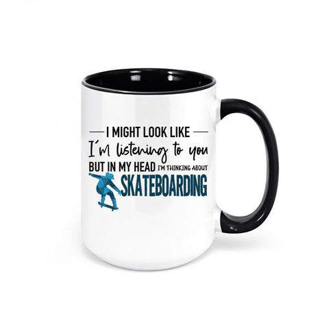 Skateboarding Mug, Thinking About Skateboarding, Skateboard Mug, Gift For Skateboarder, Skating Mug, Skateboard Coffee Cup, Skating Gift - Chase Me Tees LLC