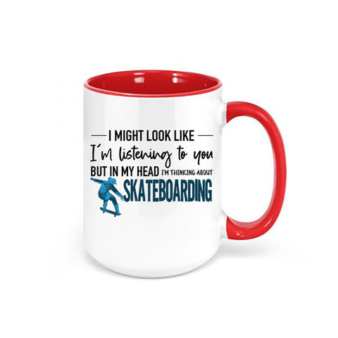 Skateboarding Mug, Thinking About Skateboarding, Skateboard Mug, Gift For Skateboarder, Skating Mug, Skateboard Coffee Cup, Skating Gift - Chase Me Tees LLC