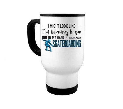 Skateboarding Mug, Thinking About Skateboarding, Skateboard Mug, Gift For Skateboarder, Skating Mug, Skateboard Coffee Cup, Skating Gift - Chase Me Tees LLC