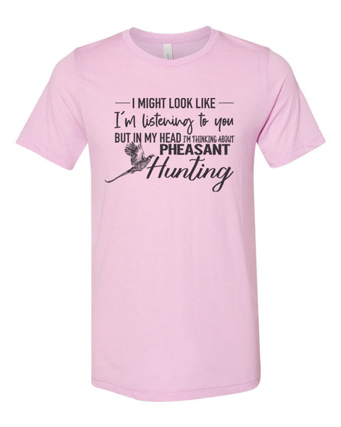 Pheasant Hunting Shirt, Thinking About Pheasant Hunting, Pheasant Hunter, Gift For Him, Hunting Shirt, Unisex Fit, Pheasant Shirt, Rooster - Chase Me Tees LLC