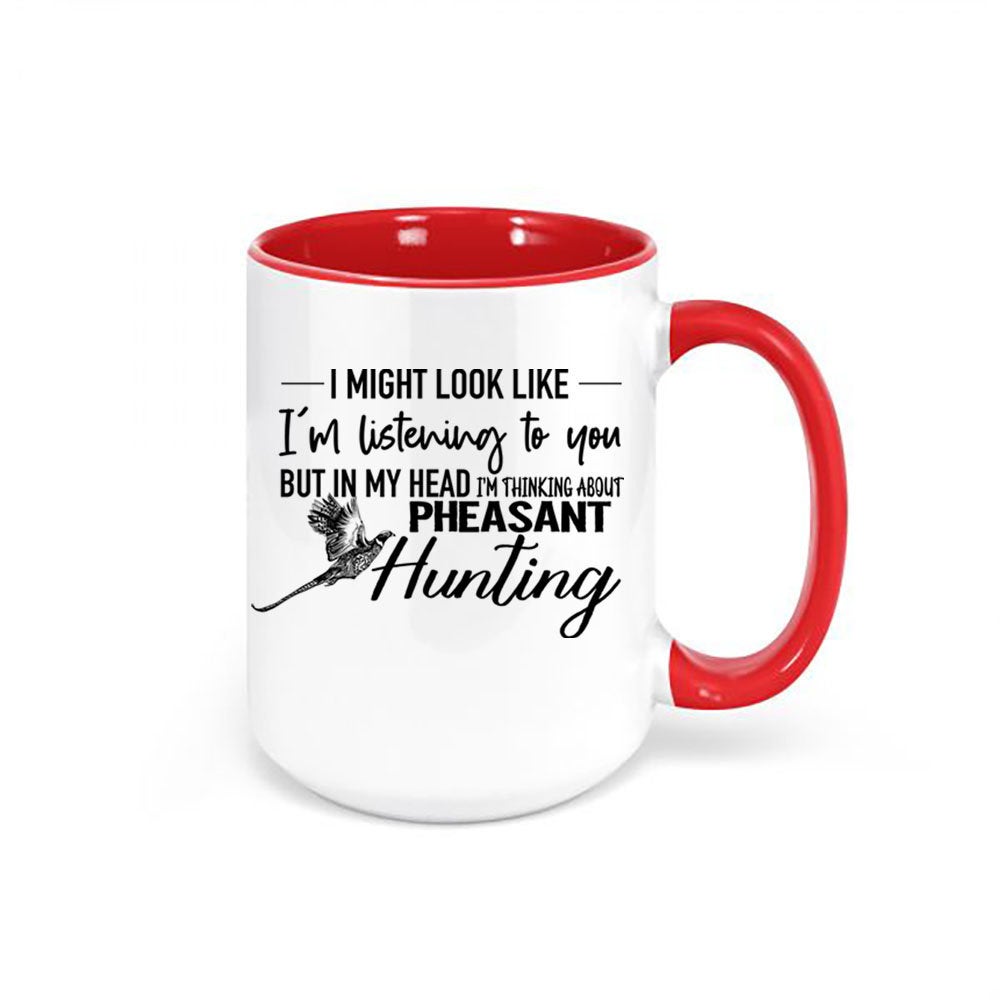 Pheasant Mug, Thinking About Pheasant Hunting, Hunting Mug, Pheasant Hunting, Gift For Hunter, Dad Mug, Pheasant Coffee Cup, Rooster - Chase Me Tees LLC