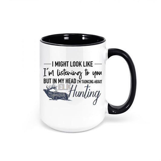 Elk Mug, Thinking About Elk Hunting, Elk Hunting Mug, Gift For Him, Bull Elk, Elk Hunter Gift, Bow Hunting, Hunting And Fishing, Hunting Mug - Chase Me Tees LLC