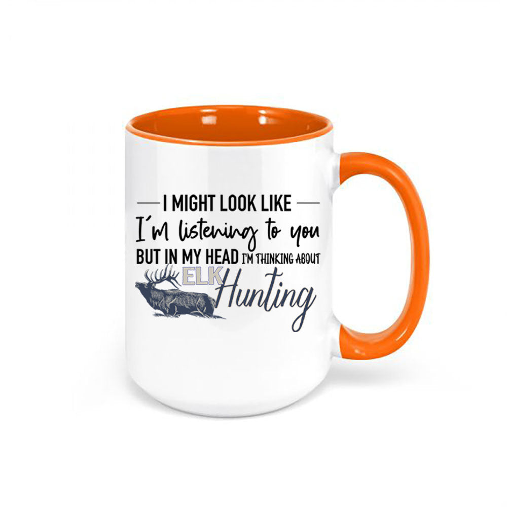 Elk Mug, Thinking About Elk Hunting, Elk Hunting Mug, Gift For Him, Bull Elk, Elk Hunter Gift, Bow Hunting, Hunting And Fishing, Hunting Mug - Chase Me Tees LLC
