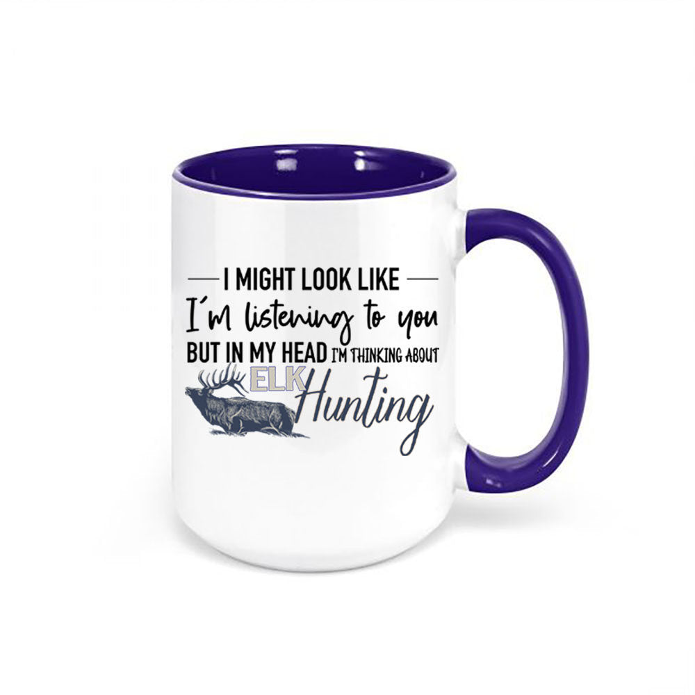 Elk Mug, Thinking About Elk Hunting, Elk Hunting Mug, Gift For Him, Bull Elk, Elk Hunter Gift, Bow Hunting, Hunting And Fishing, Hunting Mug - Chase Me Tees LLC