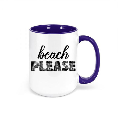 Beach Please, Beach Mug, Beach Gift, Vacation Mug, Gift For Her, Beach Coffee Cup, Nautical Mug, Beach Coffee Mug, Beach Decor, Vacation Cup - Chase Me Tees LLC