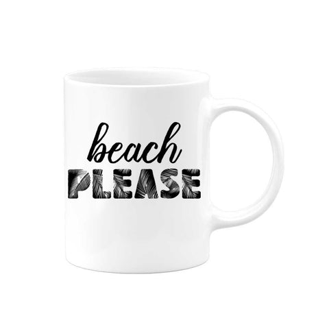 Beach Please, Beach Mug, Beach Gift, Vacation Mug, Gift For Her, Beach Coffee Cup, Nautical Mug, Beach Coffee Mug, Beach Decor, Vacation Cup - Chase Me Tees LLC