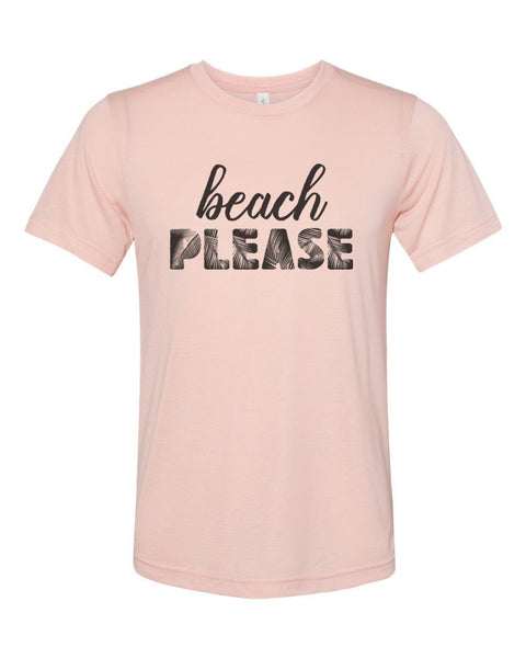 Beach Shirt, Beach Please, Tropical Shirt, Unisex Fit, Beach Apparel, Vacation Shirt, Gift For Her, Vacay Shirt, Super Soft, Beach Vibes - Chase Me Tees LLC