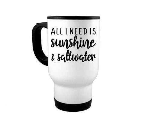 Beach Mug, All I Need Is Sunshine And Saltwater, Tropical Mug, Beach Decor, Vacation Mug, Gift For Her, Saltwater, Beach Vibes, Beach Cup - Chase Me Tees LLC