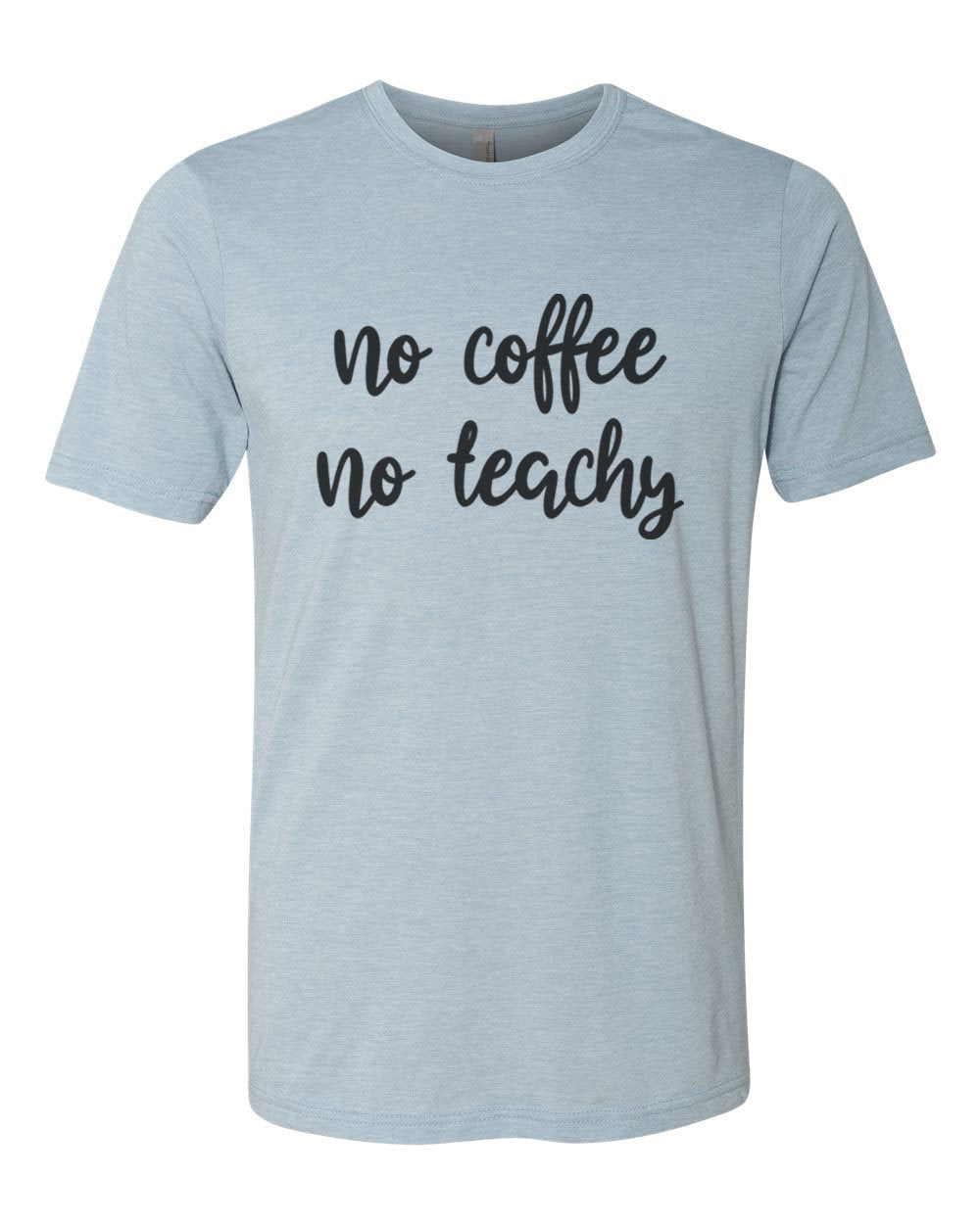 Teacher Shirt, Teaching Shirt, No Coffee No Teachy, Unisex Fit, Teacher Gift, Coffee Shirt, Gift For Teacher, Sublimated Design, Super Soft - Chase Me Tees LLC