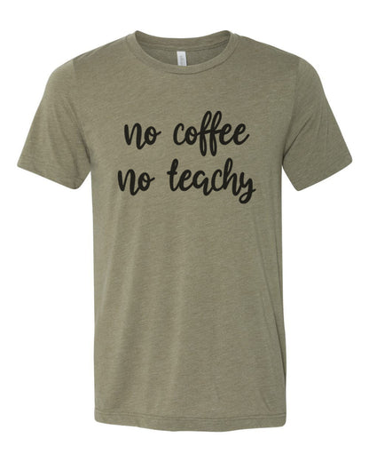 Teacher Shirt, Teaching Shirt, No Coffee No Teachy, Unisex Fit, Teacher Gift, Coffee Shirt, Gift For Teacher, Sublimated Design, Super Soft - Chase Me Tees LLC