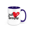 Just Breathe Mug, Funny Coffee Mug, Inspirational Mug, Gift For Her, Sublimated Design, Inspire Mug, Cute Coffee Mugs, Home Decor, Coffee - Chase Me Tees LLC