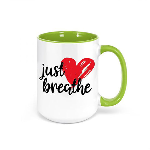 Just Breathe Mug, Funny Coffee Mug, Inspirational Mug, Gift For Her, Sublimated Design, Inspire Mug, Cute Coffee Mugs, Home Decor, Coffee - Chase Me Tees LLC