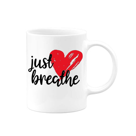 Just Breathe Mug, Funny Coffee Mug, Inspirational Mug, Gift For Her, Sublimated Design, Inspire Mug, Cute Coffee Mugs, Home Decor, Coffee - Chase Me Tees LLC
