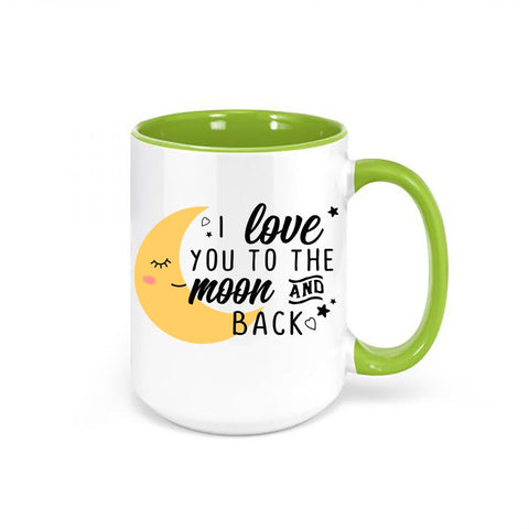 I Love You To The Moon And Back, Inspirational Mug, Love Mug, Space Mug, Gift For Her, Inspire Mug, Love, Mom Mug, I Love You Mug, Coffee - Chase Me Tees LLC