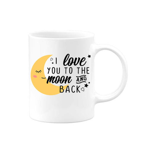 I Love You To The Moon And Back, Inspirational Mug, Love Mug, Space Mug, Gift For Her, Inspire Mug, Love, Mom Mug, I Love You Mug, Coffee - Chase Me Tees LLC
