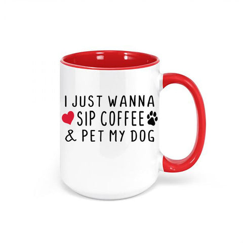 I Just Want To Sip My Coffee And Pet My Dog, Dog Owner Gift, Dog Mom Cup, Dog Gift, Coffee Mug, Dog Dad, Funny Mugs, Dog Lover Mug, Dogs - Chase Me Tees LLC