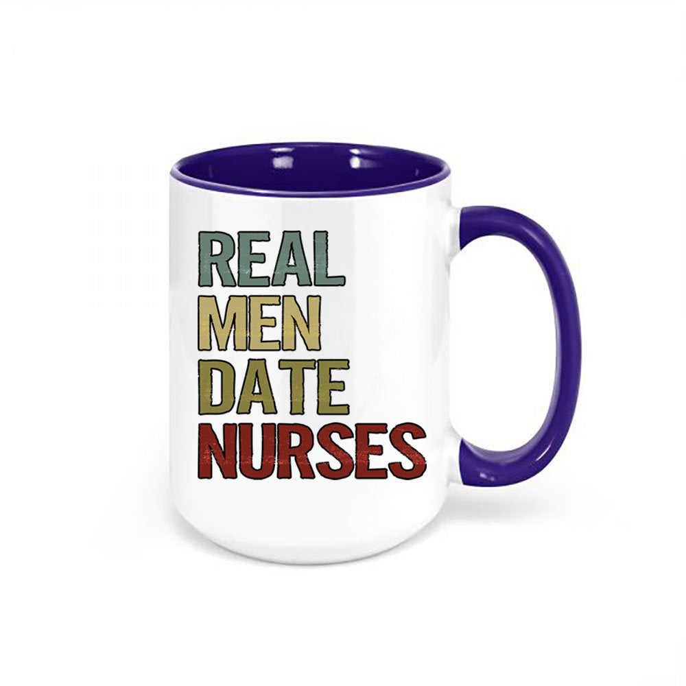 Real Men Date Nurses, Nurse Mug, Boyfriend Of Nurse, Nurse Girlfriend, Nurse Coffee Mug, Gift For Him, Boyfriend Gift, Nurse Cup, Funny Mugs - Chase Me Tees LLC
