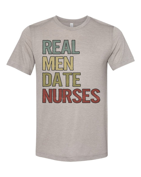 Real Men Date Nurses, Nurse Shirt, Boyfriend Of Nurse, Nurse Tshirt, Gift For Him, Unisex Fit, Nurse Apparel, Single Nurse, Nursing School - Chase Me Tees LLC