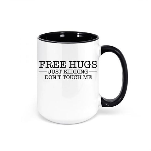 Free Hugs Mug, Free Hugs Just Kidding Don't Touch Me, Don't Touch Me Mug, Funny Mugs, Gift For Her, Funny Cups, Free Hugs Cup, Trendy Mugs - Chase Me Tees LLC
