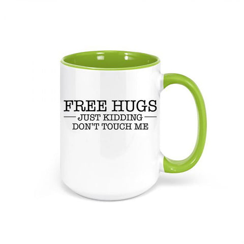 Free Hugs Mug, Free Hugs Just Kidding Don't Touch Me, Don't Touch Me Mug, Funny Mugs, Gift For Her, Funny Cups, Free Hugs Cup, Trendy Mugs - Chase Me Tees LLC