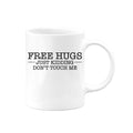 Free Hugs Mug, Free Hugs Just Kidding Don't Touch Me, Don't Touch Me Mug, Funny Mugs, Gift For Her, Funny Cups, Free Hugs Cup, Trendy Mugs - Chase Me Tees LLC