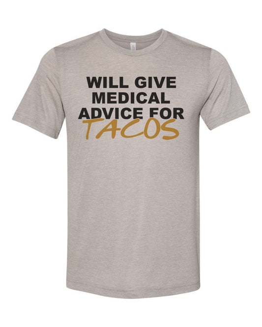 Doctor Shirt, Nurse Shirt, Will Give Medical Advice For Tacos, Taco Shirt, Gift For Doctor, Nurse Gift, Taco Gift, Unisex Fit, Taco Lover - Chase Me Tees LLC