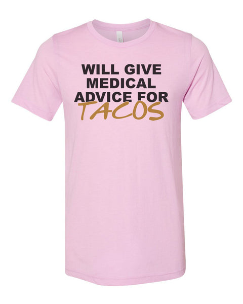 Doctor Shirt, Nurse Shirt, Will Give Medical Advice For Tacos, Taco Shirt, Gift For Doctor, Nurse Gift, Taco Gift, Unisex Fit, Taco Lover - Chase Me Tees LLC
