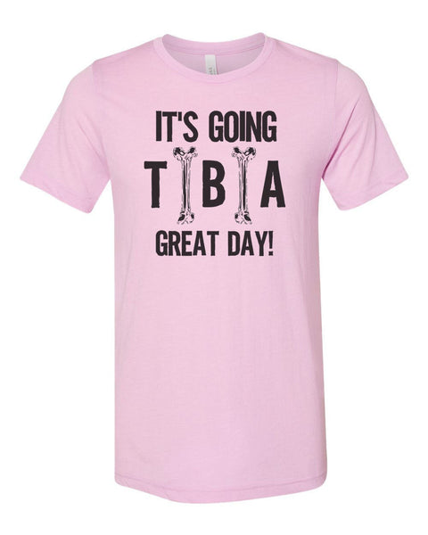Orthopedic Shirt, It's Going Tibia Good Day, Chiropractor Shirt, Gift For Orthopedic, Unisex Fit, Bone Shirt, Bone Doctor, Funny Shirts - Chase Me Tees LLC