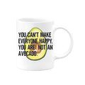 Avocado Mug, You Can't Make Everyone Happy You Are Not An Avocado, Avocado Gift, Funny Mugs, Avocado Lover, Guacamole Mug, Guac Lover, Mugs - Chase Me Tees LLC