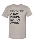Christian Shirt, Proverb A Day Keeps Satan Away, Religious Shirt, Unisex Fit, Jesus Shirt, Gift For Her, Christian Apparel, Inspirational T - Chase Me Tees LLC