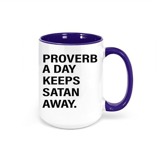 Christian Mug, Proverb A Day Keeps Satan Away, Jesus Mug, Inspirational Mug, Church Mug, Coffee Gift, Christian Gift, Sublimated Design - Chase Me Tees LLC